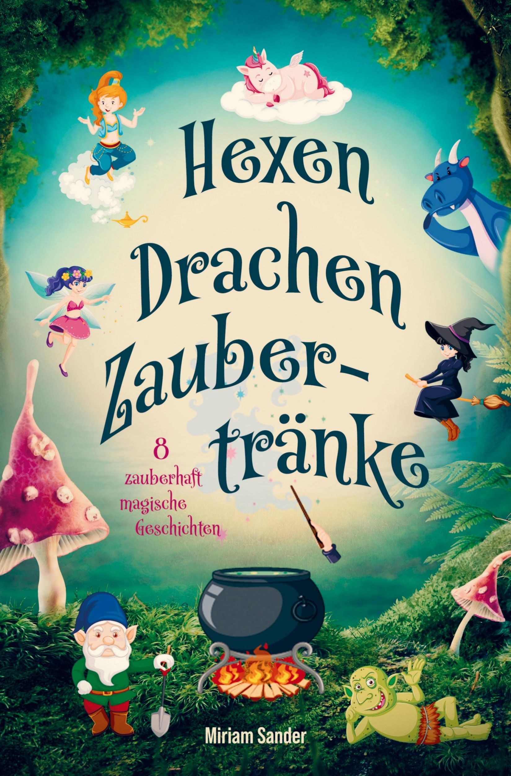 Cover: 9789403714431 | Hexen Drachen Zaubertränke - zauberhaft magische Geschichten! | Sander