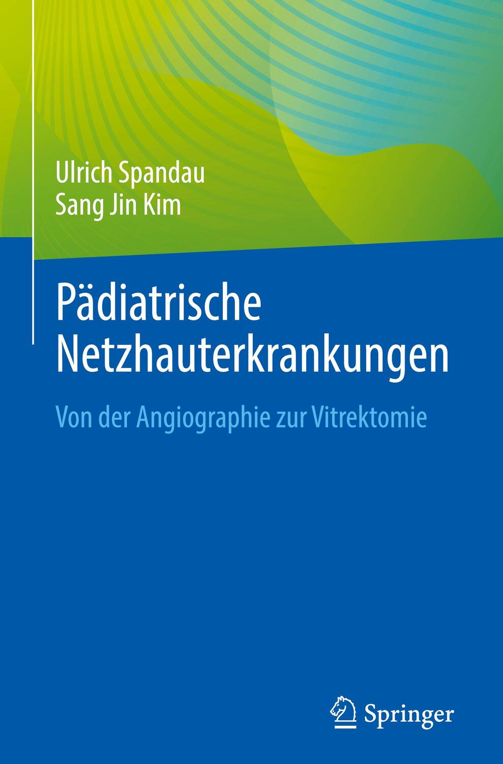 Cover: 9783031368752 | Pädiatrische Netzhauterkrankungen | Ulrich Spandau (u. a.) | Buch
