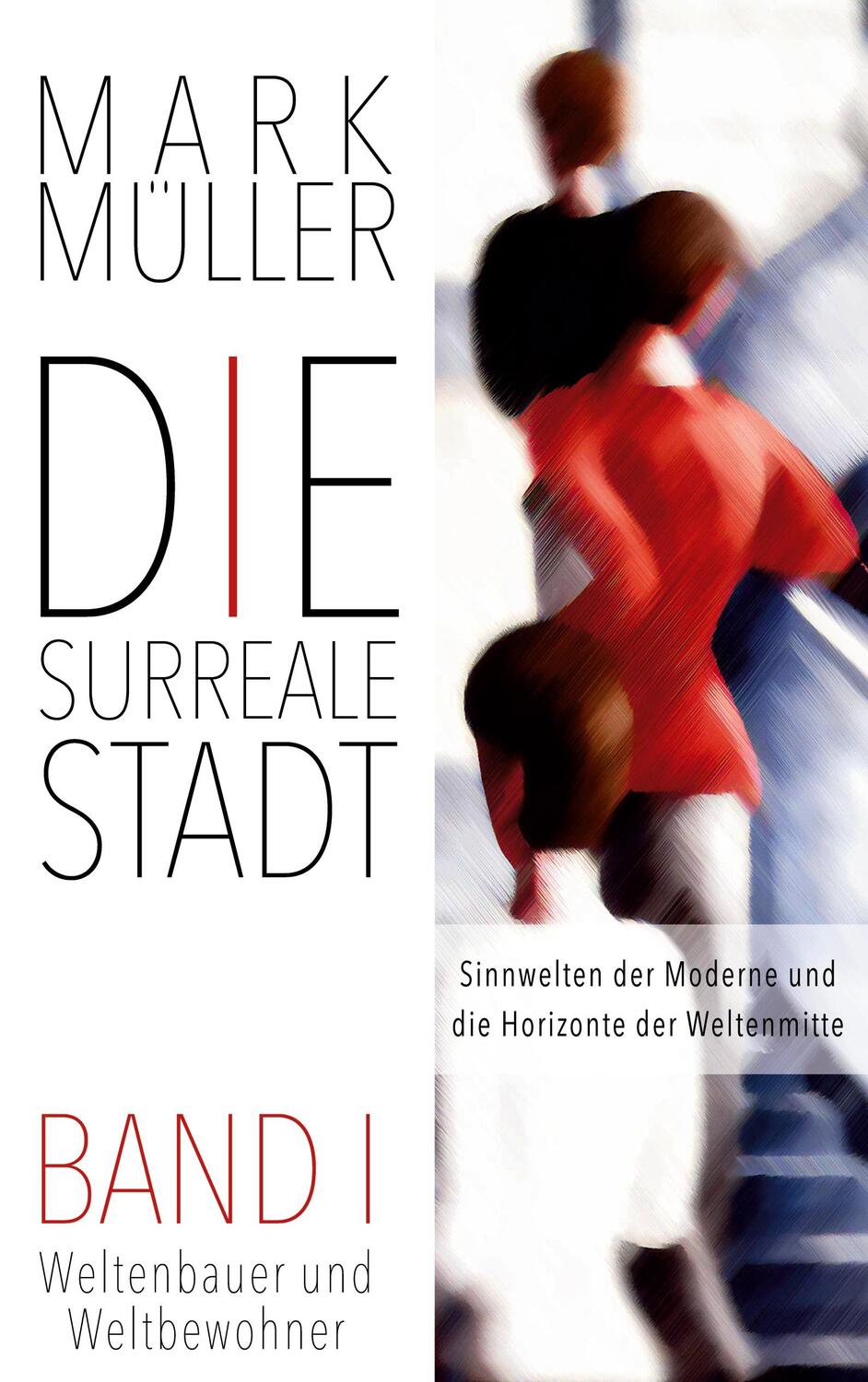 Cover: 9783947734023 | Die Surreale Stadt | Mark Müller | Buch | HC gerader Rücken kaschiert