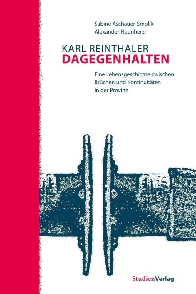 Cover: 9783706519762 | Karl Reinthaler. Dagegenhalten | Sabine Aschauer-Smolik (u. a.) | Buch