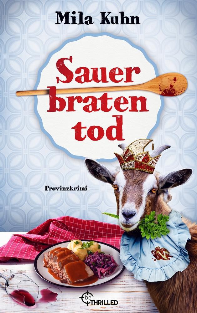 Cover: 9783741303920 | Sauerbratentod | Provinzkrimi | Mila Kuhn | Taschenbuch | Paperback