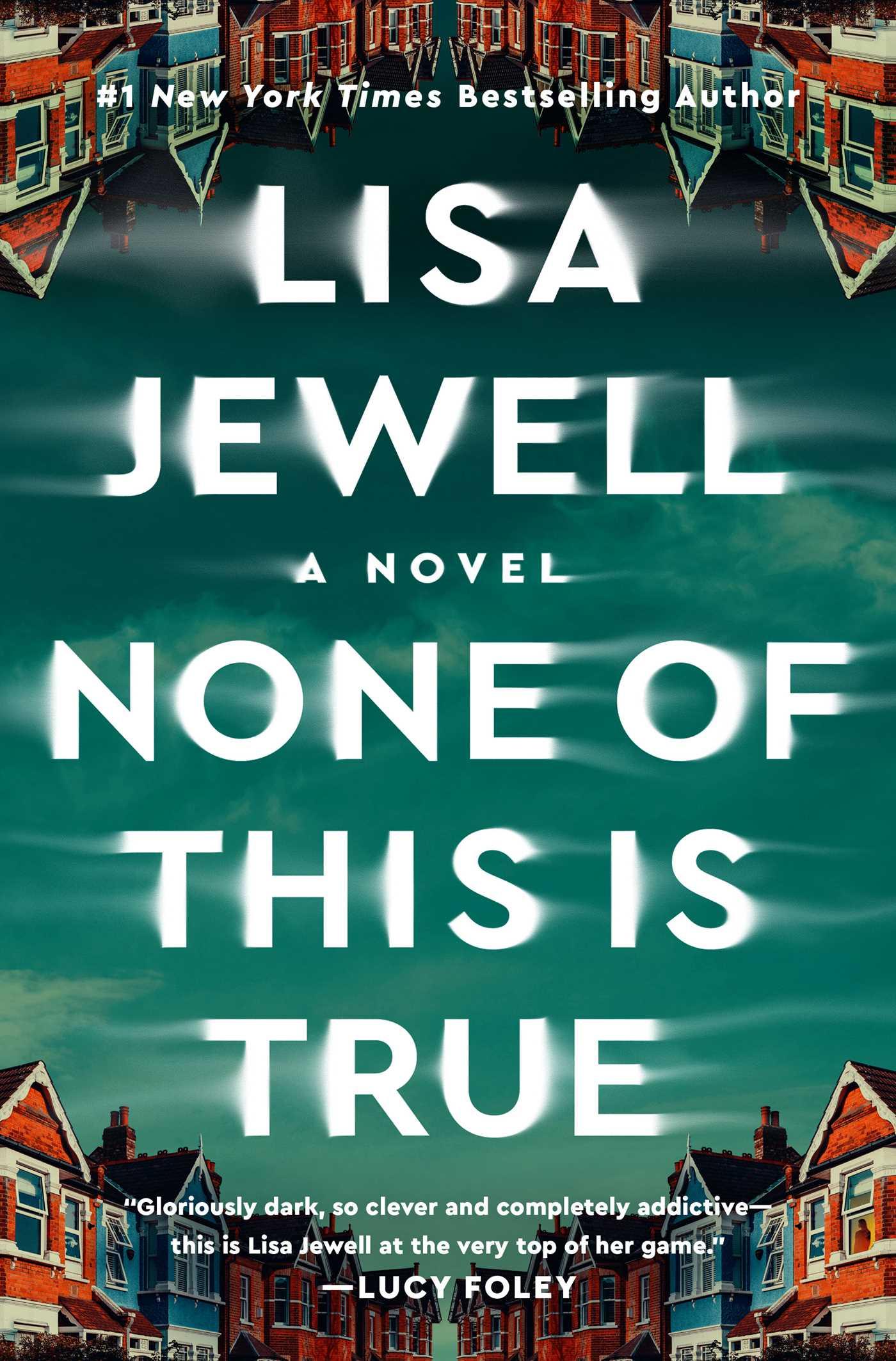 Cover: 9781982179007 | None of This Is True | Lisa Jewell | Buch | Gebunden | Englisch | 2023