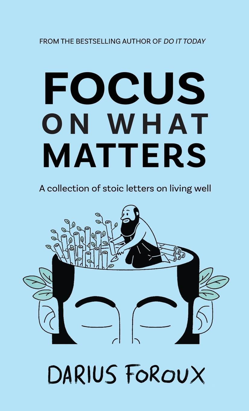 Cover: 9789083301822 | Focus on What Matters | A Collection of Stoic Letters on Living Well