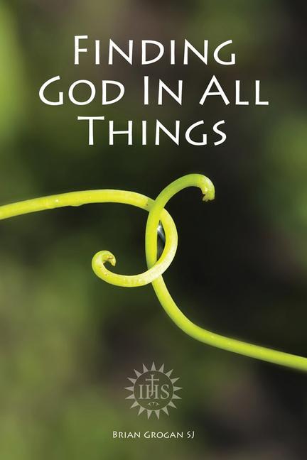 Cover: 9781910248010 | FINDING GOD IN ALL THINGS 2/E | Brian Grogan | Taschenbuch | Englisch