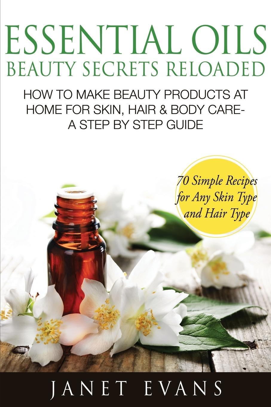 Cover: 9781628844979 | Essential Oils Beauty Secrets Reloaded | Janet Evans | Taschenbuch