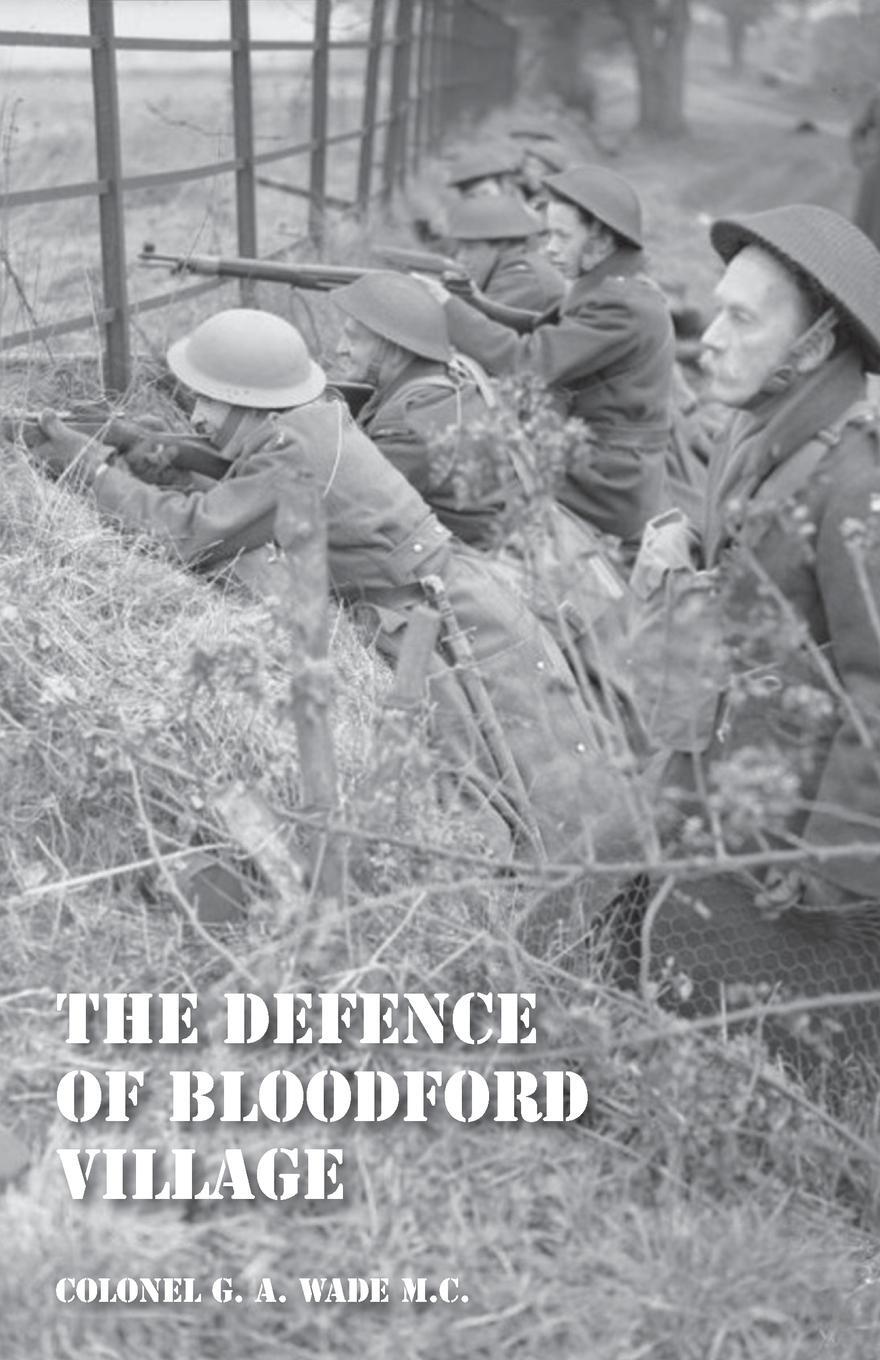Cover: 9781783311507 | DEFENCE OF BLOODFORD VILLAGE | Col G. A. Wade M. C | Taschenbuch