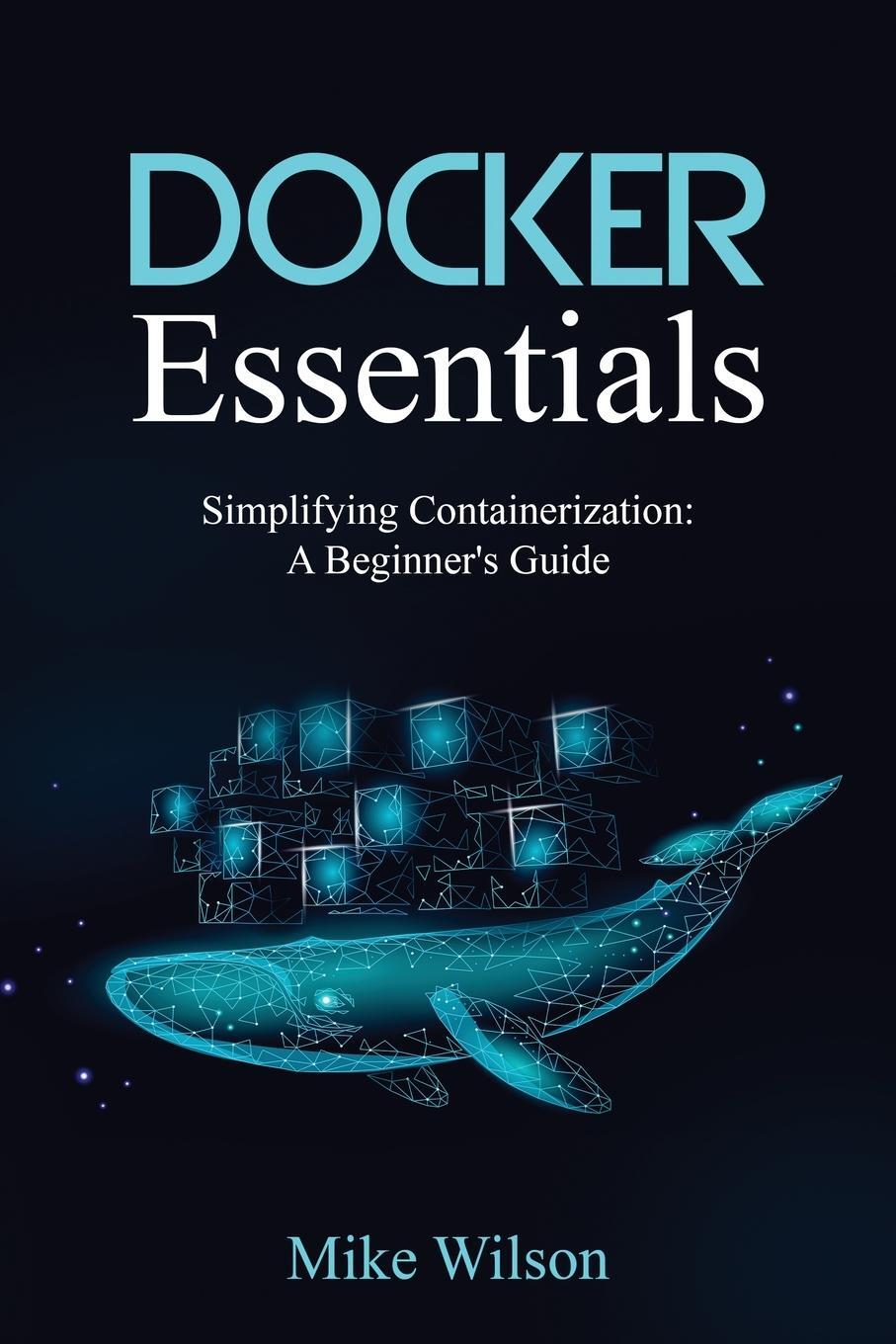 Cover: 9798868942303 | Docker Essentials | Simplifying Containerization: A Beginner's Guide