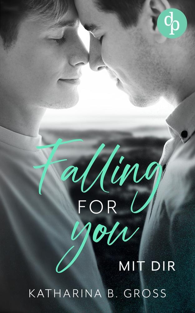 Cover: 9783986376772 | Falling for you | Mit dir | Katharina B. Gross | Taschenbuch | 360 S.