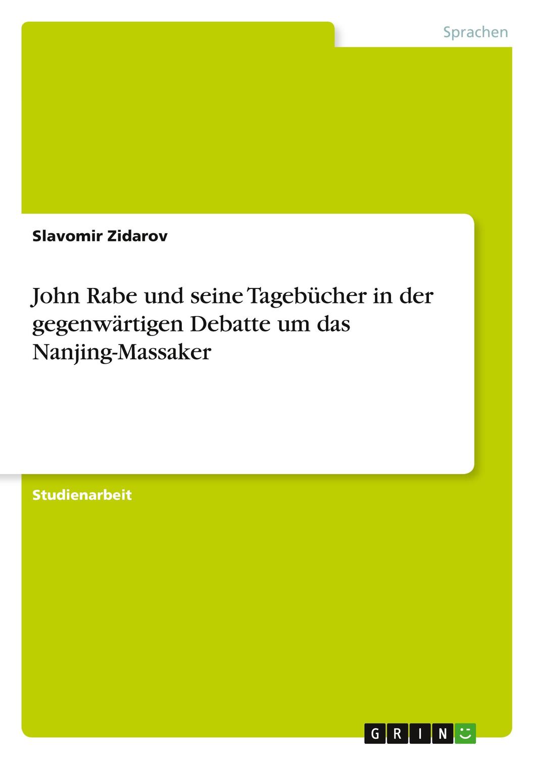 Cover: 9783640759965 | John Rabe und seine Tagebücher in der gegenwärtigen Debatte um das...