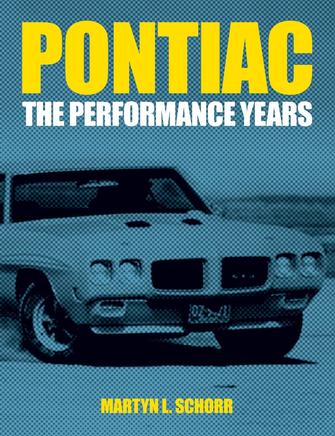 Cover: 9780983060628 | Pontiac | The Performance Years | Martyn L Schorr | Taschenbuch | 2011