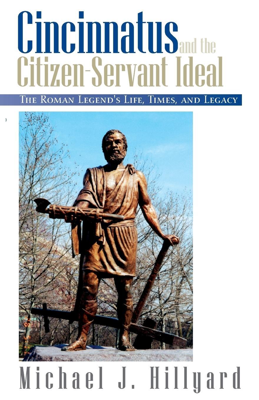 Cover: 9781401011260 | Cincinnatus and the Citizen-Servant Ideal | Michael J. Hillyard | Buch