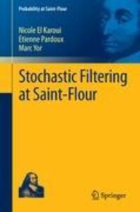 Cover: 9783642254291 | Stochastic Filtering at Saint-Flour | Nicole El Karoui (u. a.) | Buch