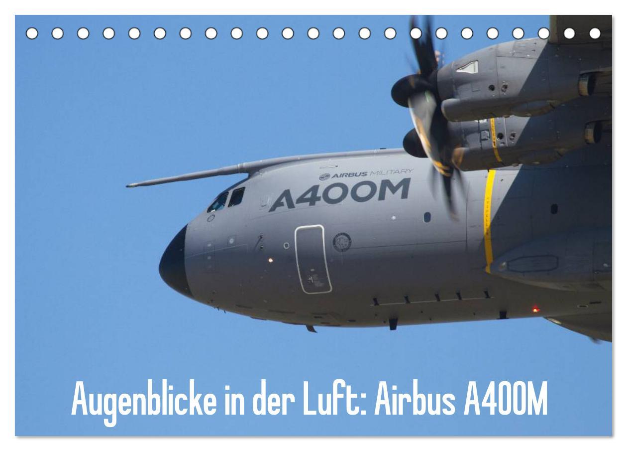 Cover: 9783435469765 | Augenblicke in der Luft: Airbus A400M (Tischkalender 2025 DIN A5...