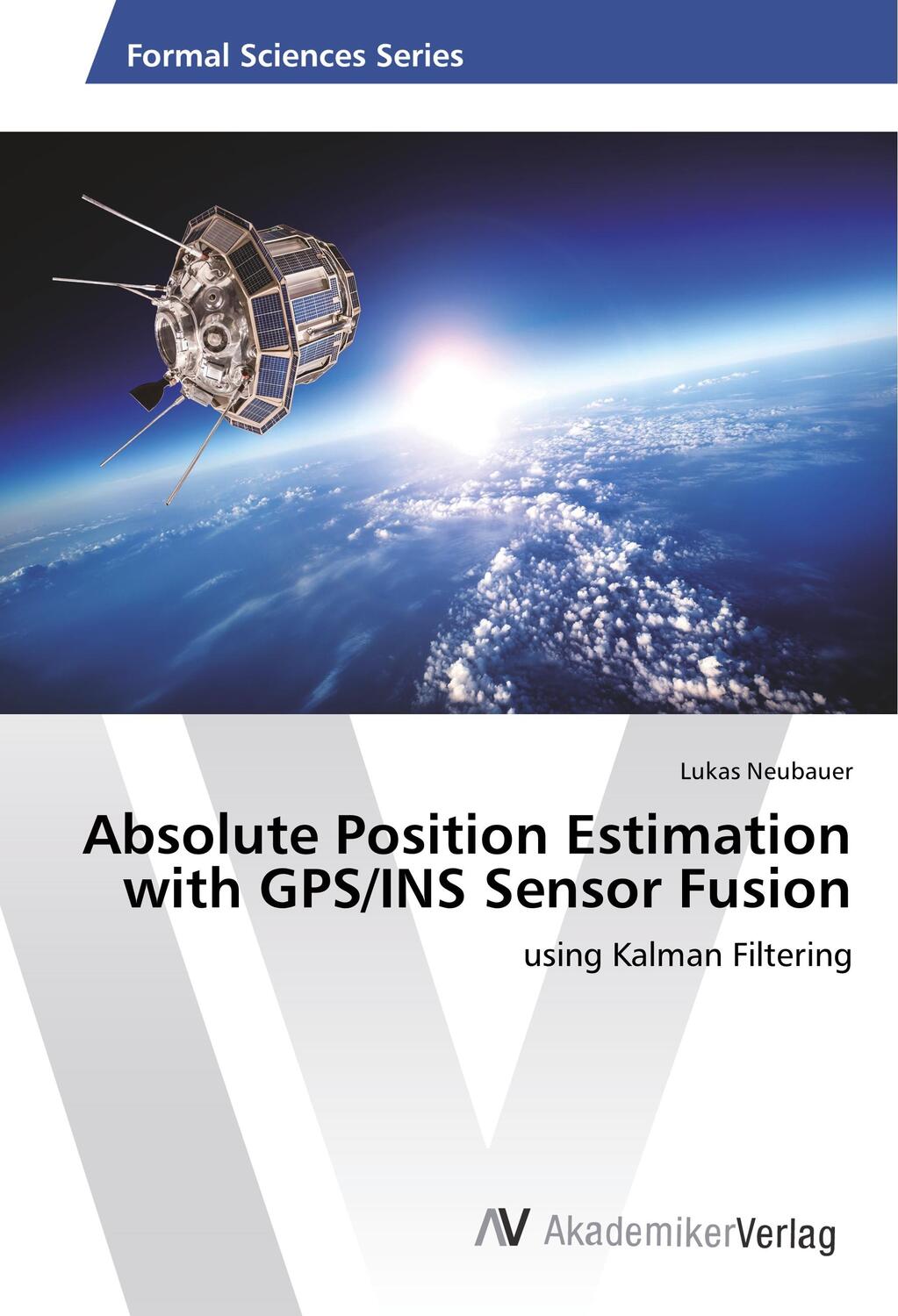Cover: 9783639882032 | Absolute Position Estimation with GPS/INS Sensor Fusion | Neubauer