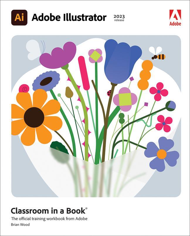 Cover: 9780137967179 | Adobe Illustrator Classroom in a Book (2023 release) | Brian Wood