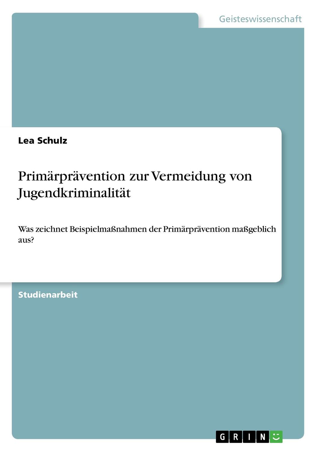 Cover: 9783668292840 | Primärprävention zur Vermeidung von Jugendkriminalität | Lea Schulz