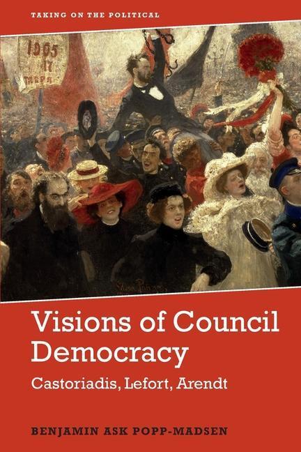 Cover: 9781474456326 | Visions of Council Democracy | Castoriadis, Arendt, Lefort | Buch