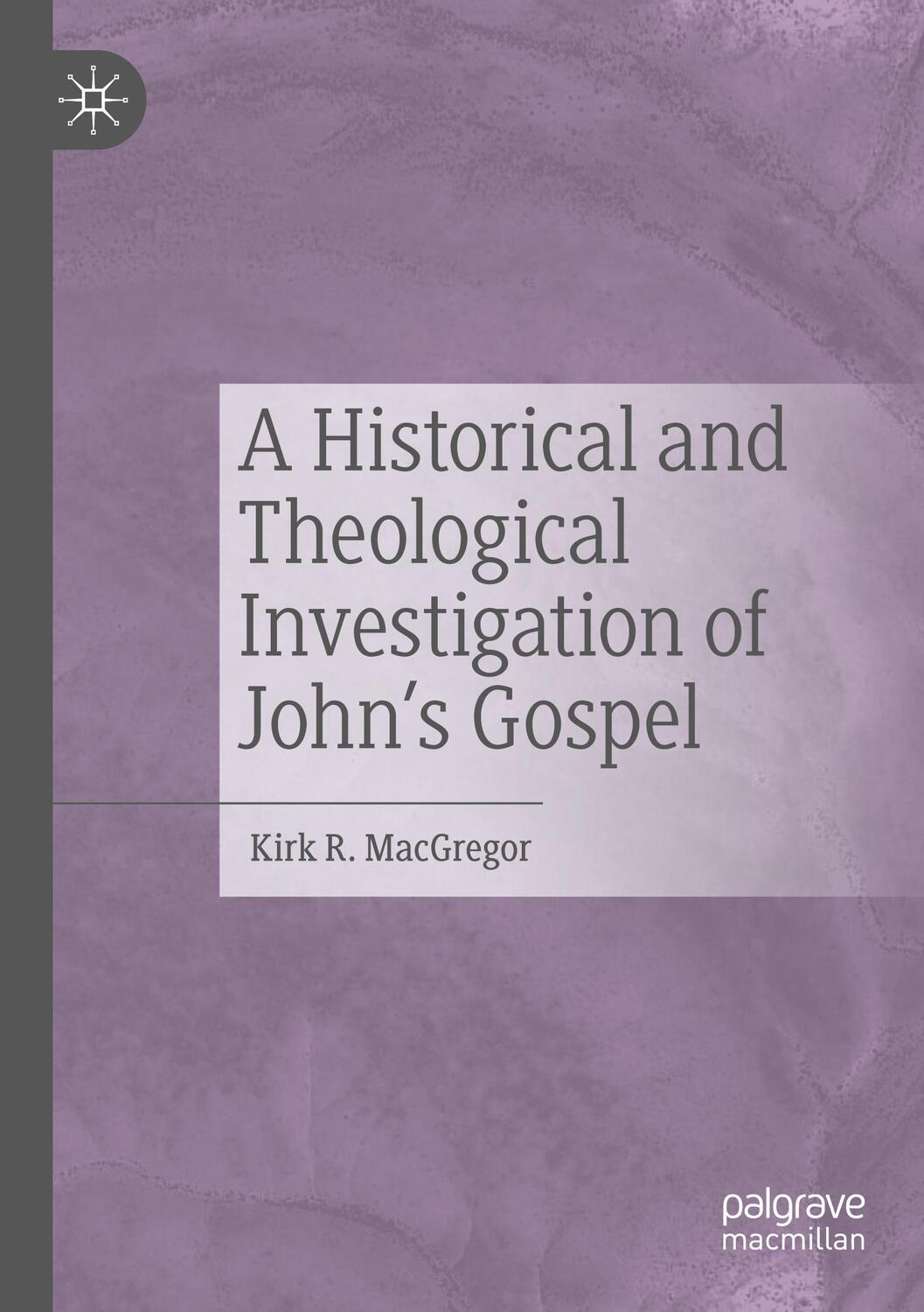 Cover: 9783030534035 | A Historical and Theological Investigation of John's Gospel | Buch