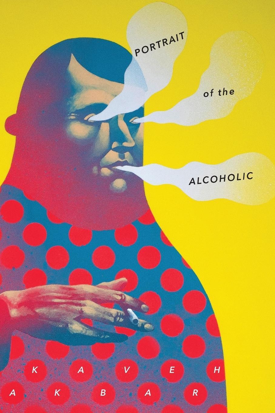 Cover: 9781943977277 | Portrait of the Alcoholic | Kaveh Akbar | Taschenbuch | Paperback