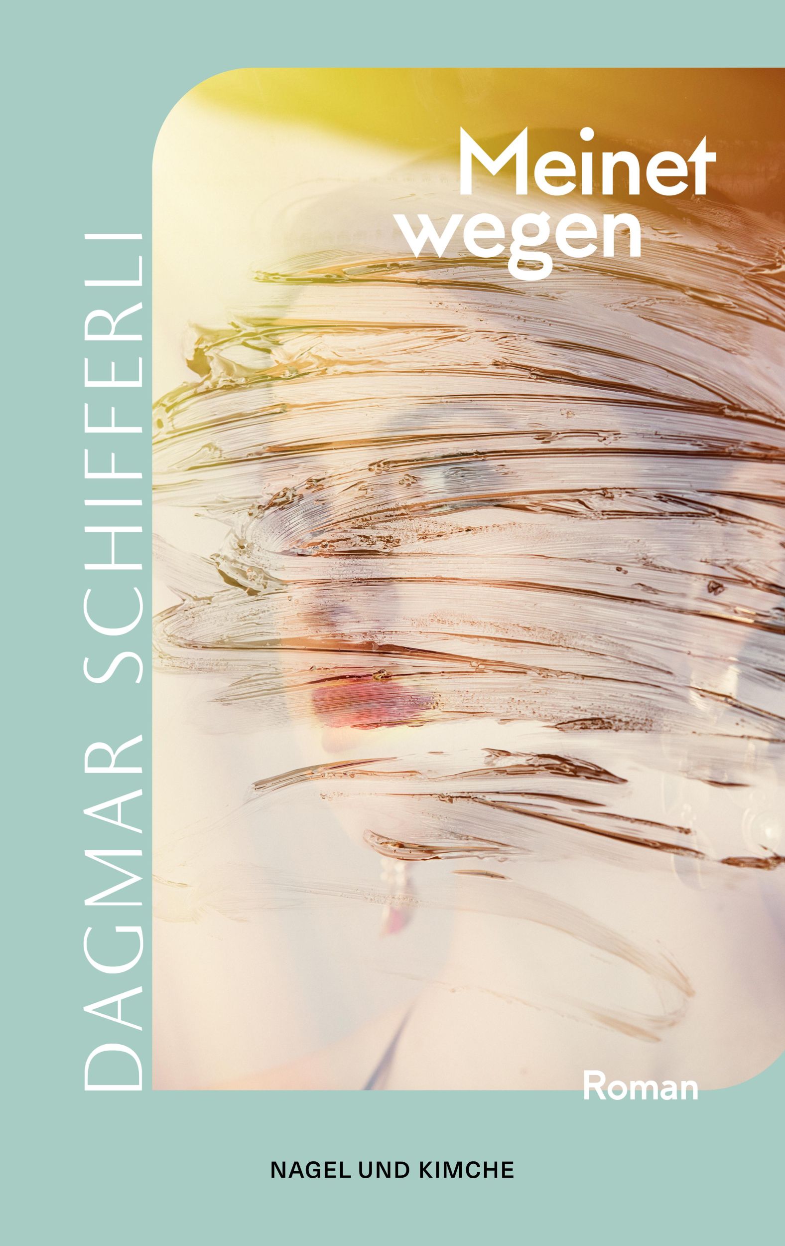 Cover: 9783312013531 | Meinetwegen | Dagmar Schifferli | Taschenbuch | 112 S. | Deutsch