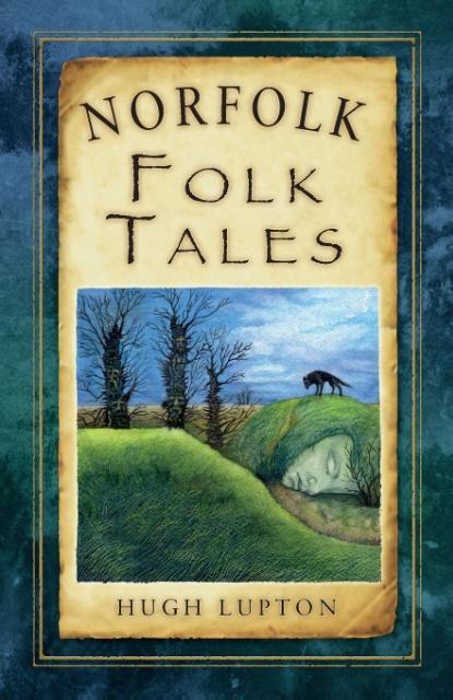 Cover: 9780752479422 | Norfolk Folk Tales | Hugh Lupton | Taschenbuch | Englisch | 2013