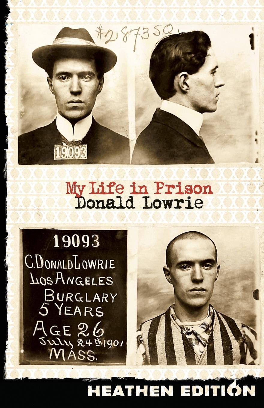 Cover: 9781948316224 | My Life in Prison (Heathen Edition) | Donald Lowrie | Taschenbuch