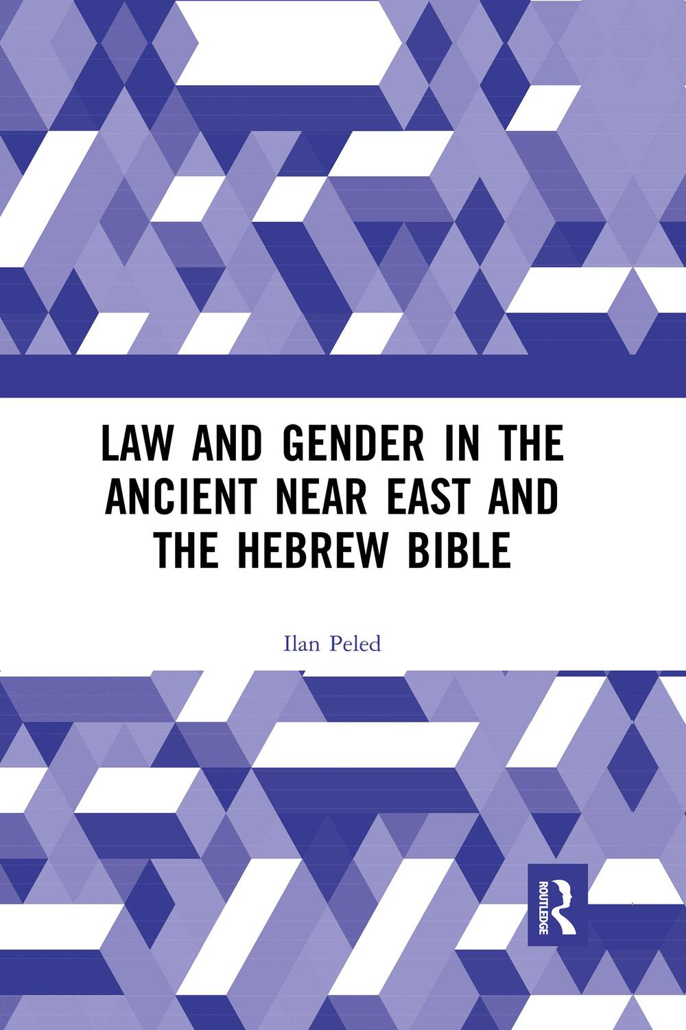 Cover: 9781032337791 | Law and Gender in the Ancient Near East and the Hebrew Bible | Peled