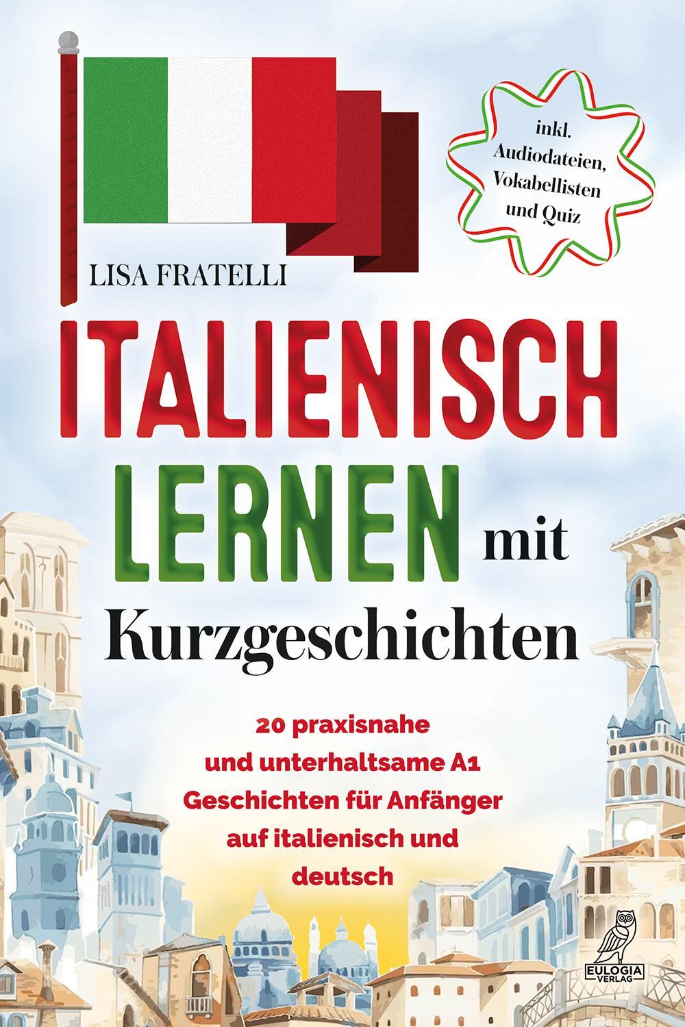 Cover: 9783969673478 | Italienisch lernen mit Kurzgeschichten | Lisa Fratelli | Taschenbuch