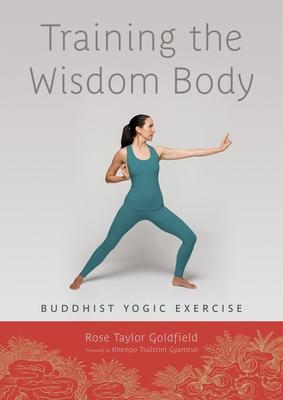 Cover: 9781611800180 | Training the Wisdom Body: Buddhist Yogic Exercise | Goldfield | Buch