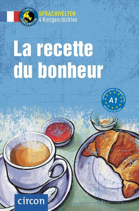 Cover: 9783817429400 | La Recette du bonheur | Französisch A1 | Marc Blancher (u. a.) | Buch
