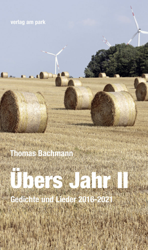 Cover: 9783897933279 | Übers Jahr II | Gedichte und Lieder 2016-2021 | Thomas Bachmann | Buch