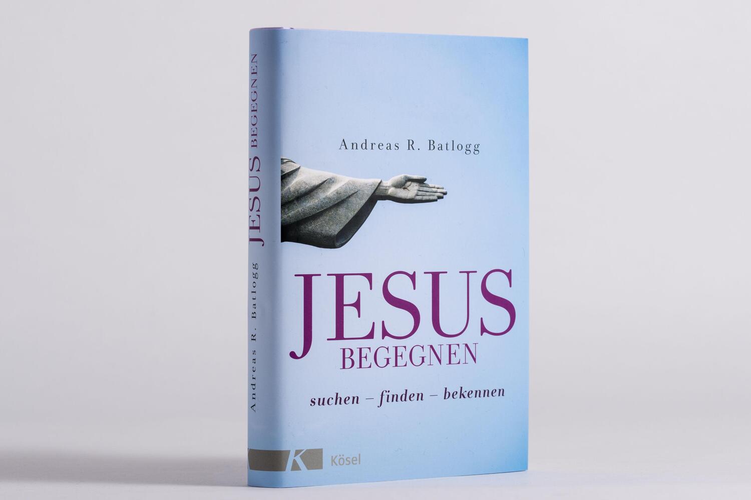 Bild: 9783466372485 | Jesus begegnen | suchen - finden - bekennen | Andreas R. Batlogg