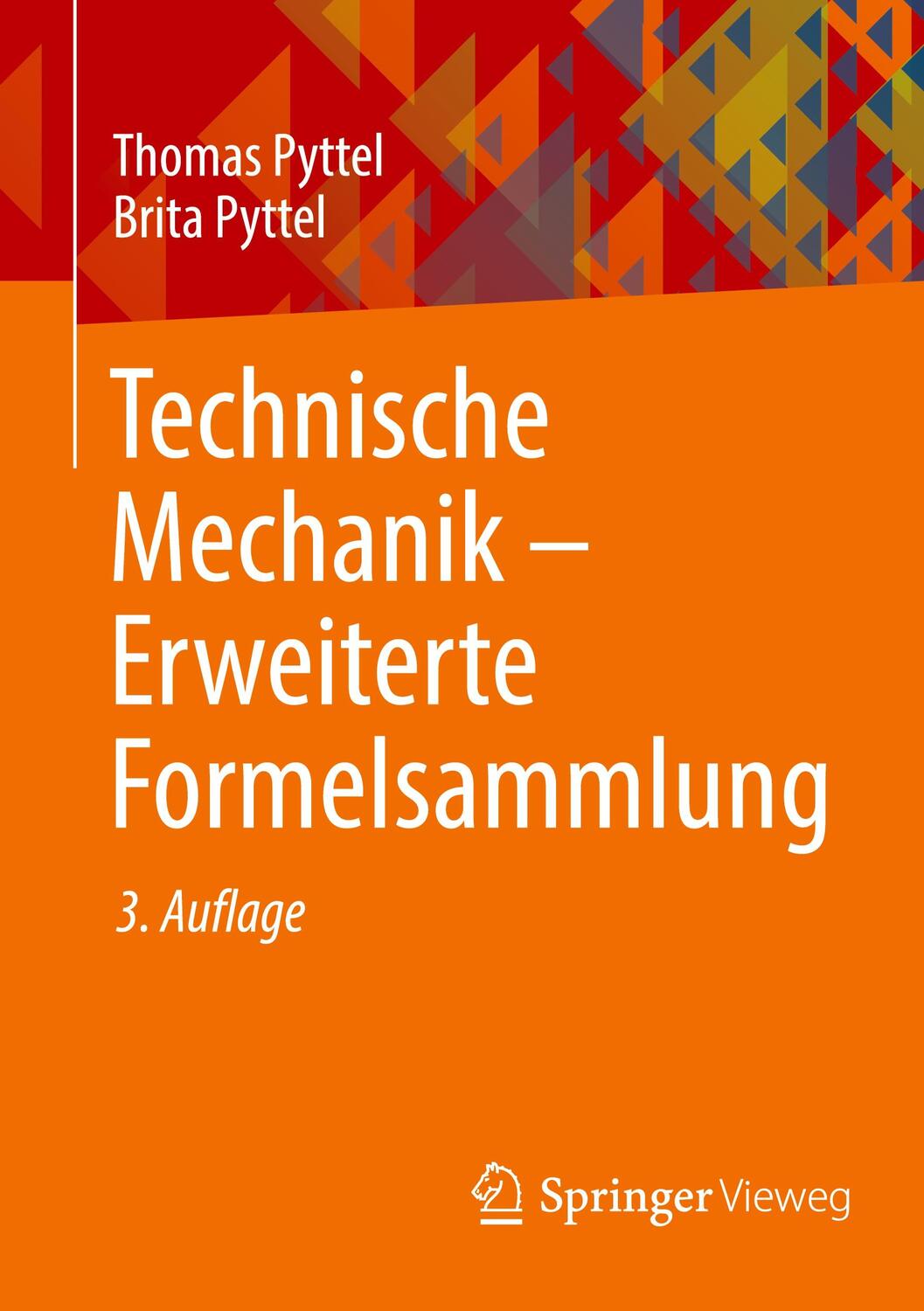 Cover: 9783658448462 | Technische Mechanik - Erweiterte Formelsammlung | Pyttel (u. a.) | xii