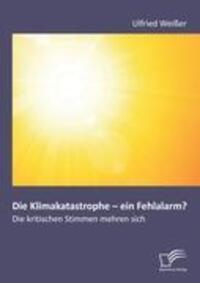 Cover: 9783842884083 | Die Klimakatastrophe - ein Fehlalarm? Die kritischen Stimmen mehren...