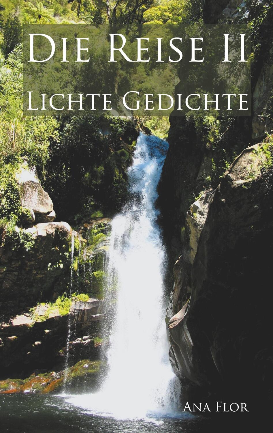 Cover: 9783738651393 | Die Reise II | Lichte Gedichte | Ana Flor | Taschenbuch | Die Reise