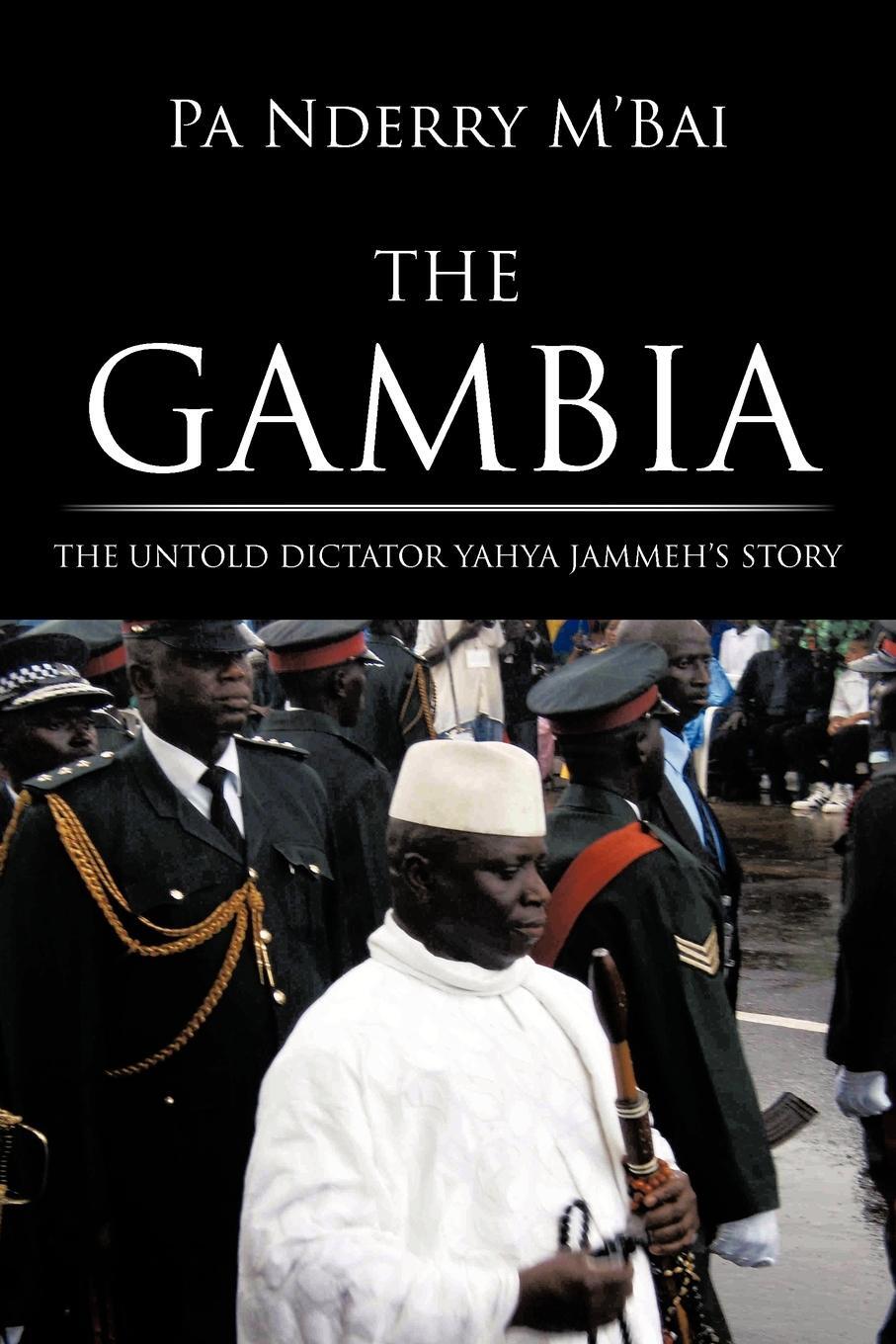 Cover: 9781475961546 | The Gambia | The Untold Dictator Yahya Jammeh's Story | M'Bai | Buch