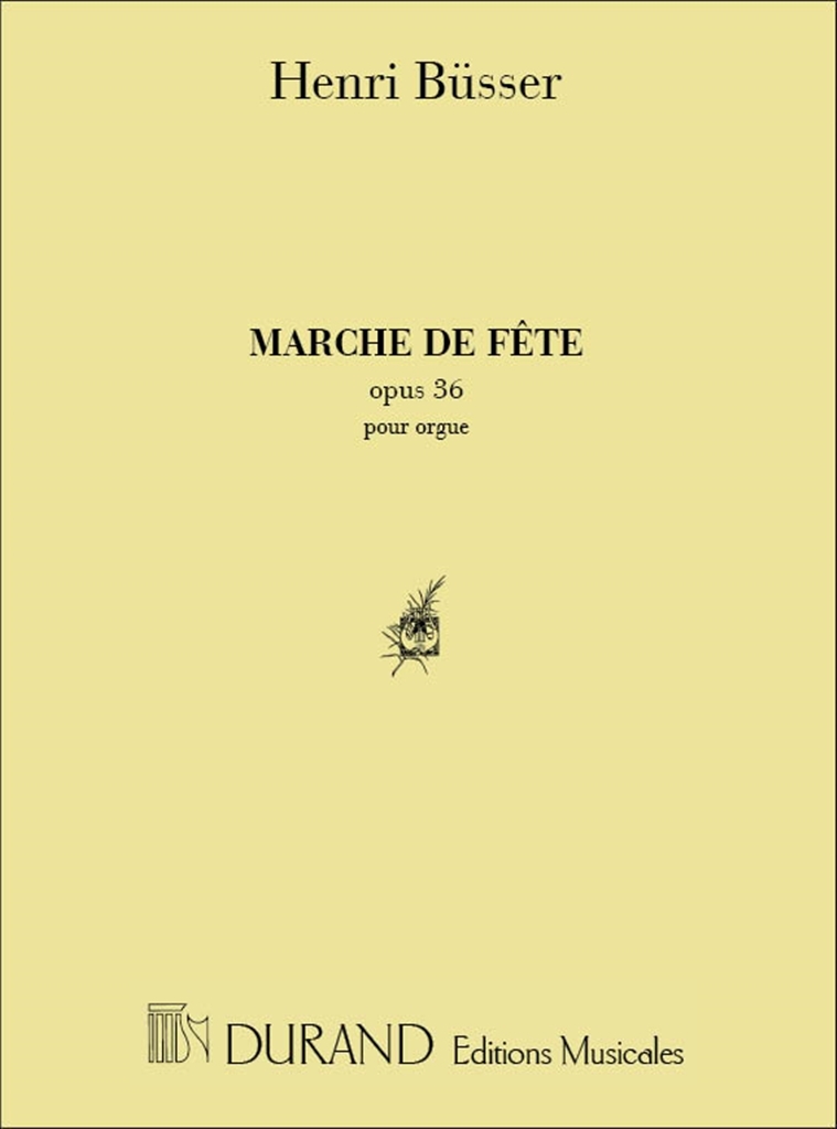 Cover: 9790044034680 | Marche De Fete Op 36 Orgue | Henri Büsser | Partitur | Editions Durand