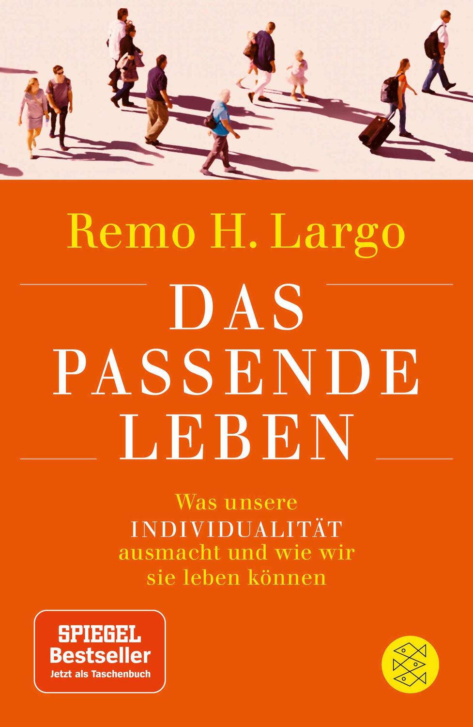 Cover: 9783596298112 | Das passende Leben | Remo H. Largo | Taschenbuch | 480 S. | Deutsch