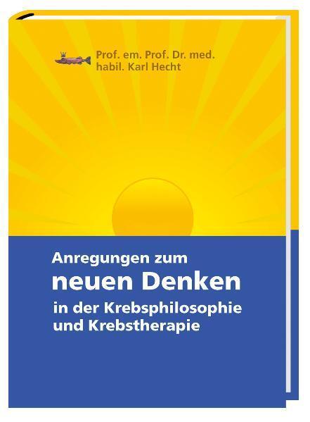 Cover: 9783887783372 | Anregungen zum neuen Denken in der Krebsphilosophie und Krebstherapie