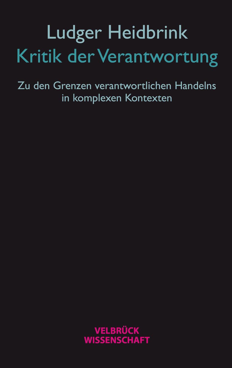 Cover: 9783958322820 | Kritik der Verantwortung | Ludger Heidbrink | Taschenbuch | 368 S.