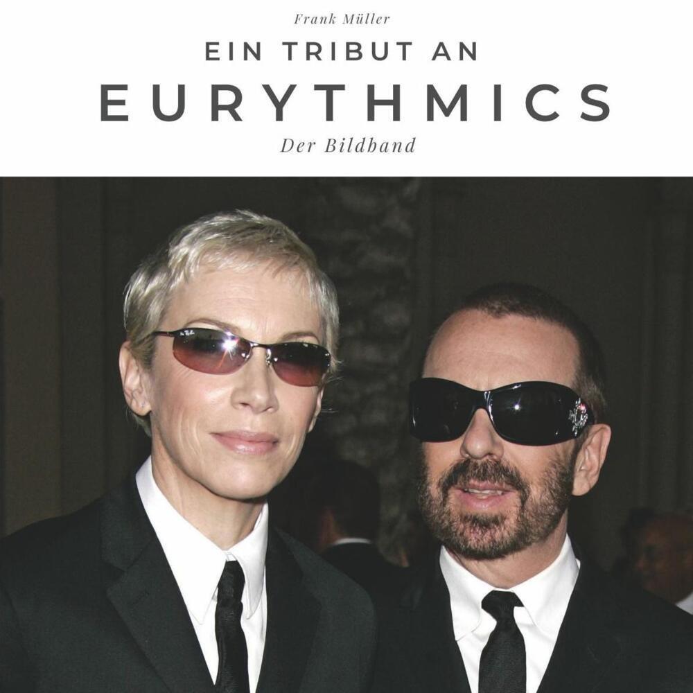 Cover: 9783750503052 | Ein Tribut an die Eurythmics | Der Bildband | Frank Müller | Buch