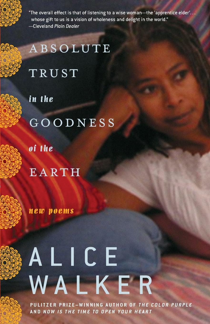 Cover: 9780812971057 | Absolute Trust in the Goodness of the Earth | New Poems | Alice Walker