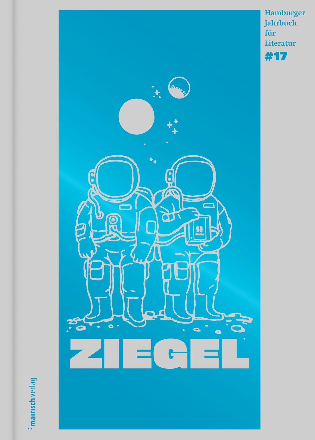 Cover: 9783948722074 | ZIEGEL #17 | Hamburger Jahrbuch für Literatur 2021 | Abel (u. a.)