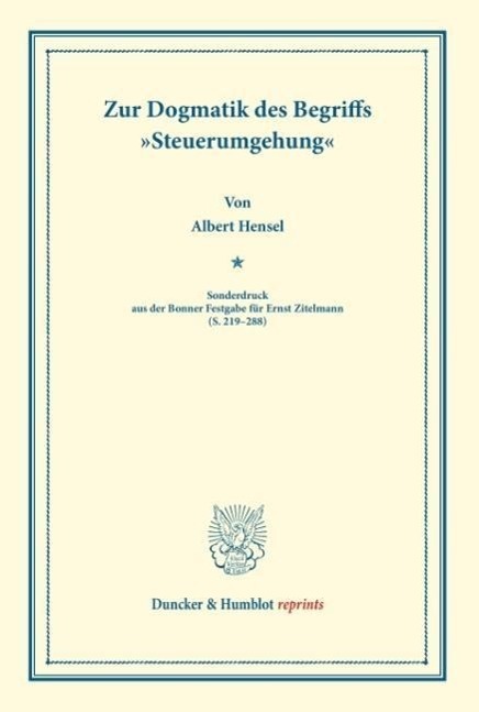 Cover: 9783428164417 | Zur Dogmatik des Begriffs »Steuerumgehung« | Albert Hensel | Buch | II