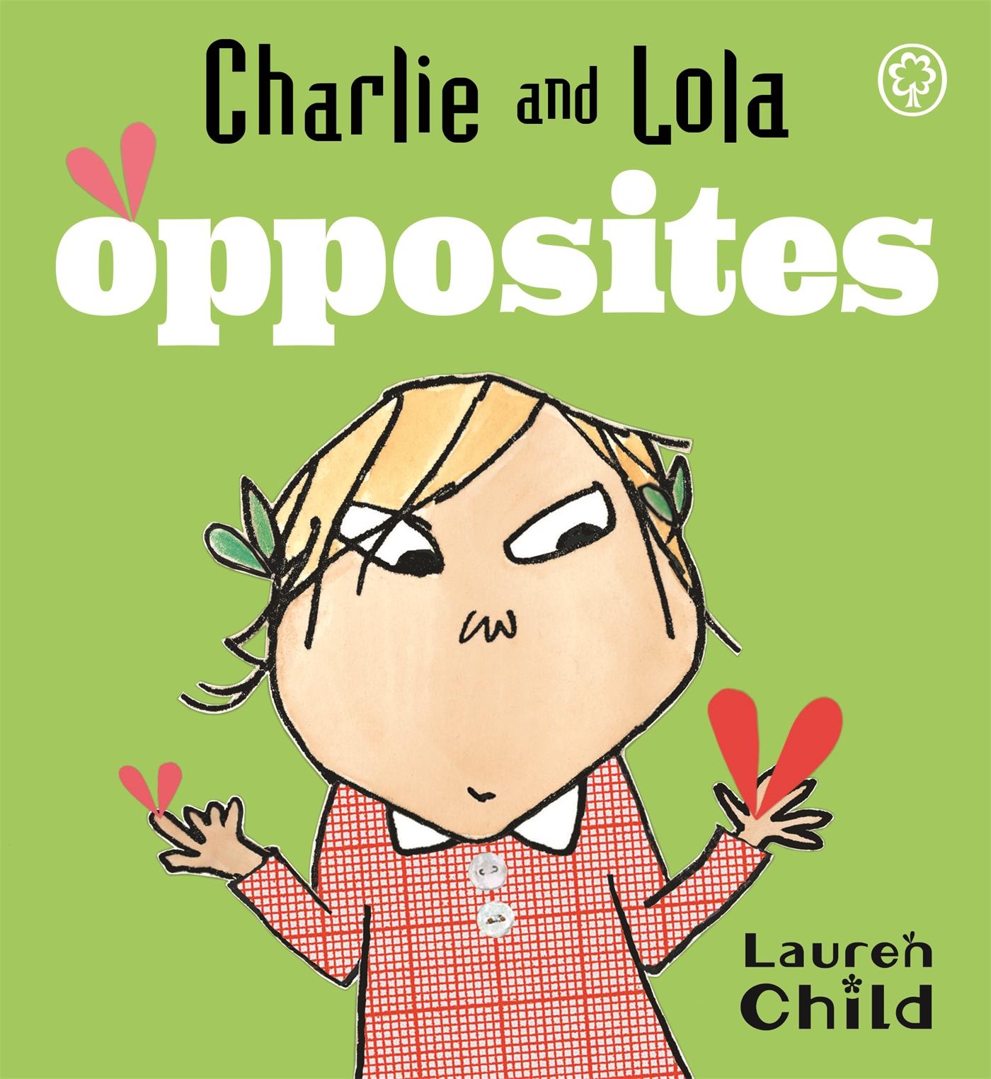 Cover: 9781846164538 | Charlie and Lola: Opposites | Board Book | Lauren Child | Buch | 2007