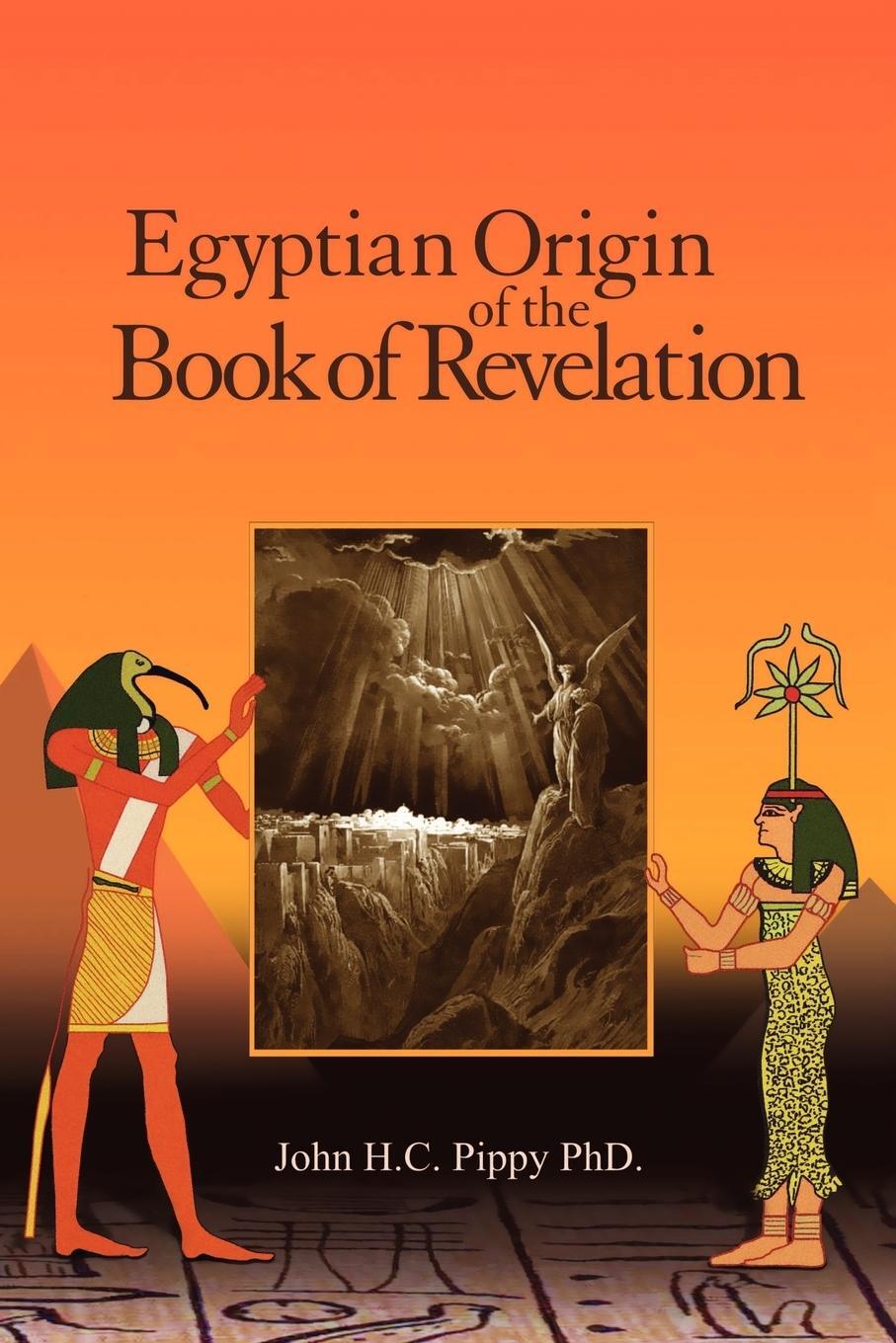 Cover: 9780981257044 | Egyptian Origen of the Book of Revelation | John H. C. Pippy | Buch