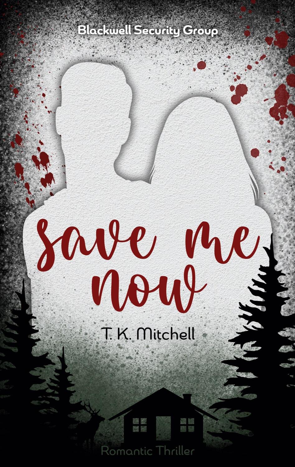 Cover: 9783756216499 | Save me now | Blackwell Security Group | T. K. Mitchell | Taschenbuch