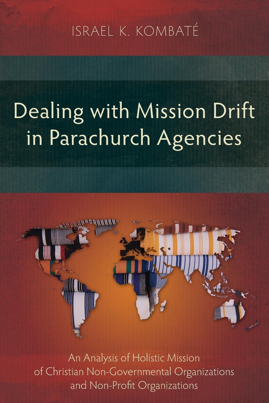 Cover: 9781839739361 | Dealing with Mission Drift in Parachurch Agencies | Israel K. Kombaté