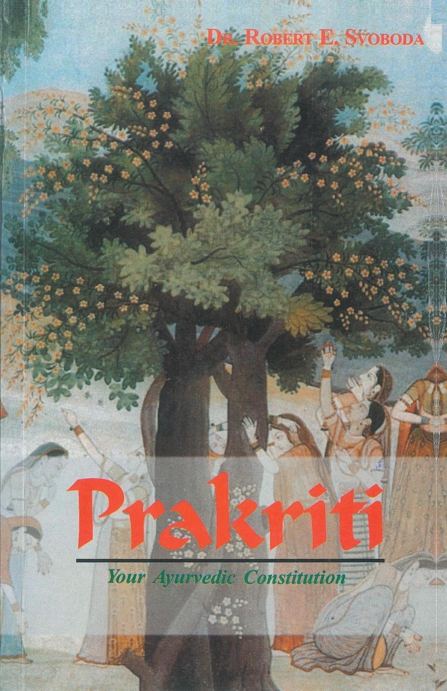 Cover: 9788120818408 | Prakriti | Your Ayurvedic Constitution | Robert E. Svoboda | Buch