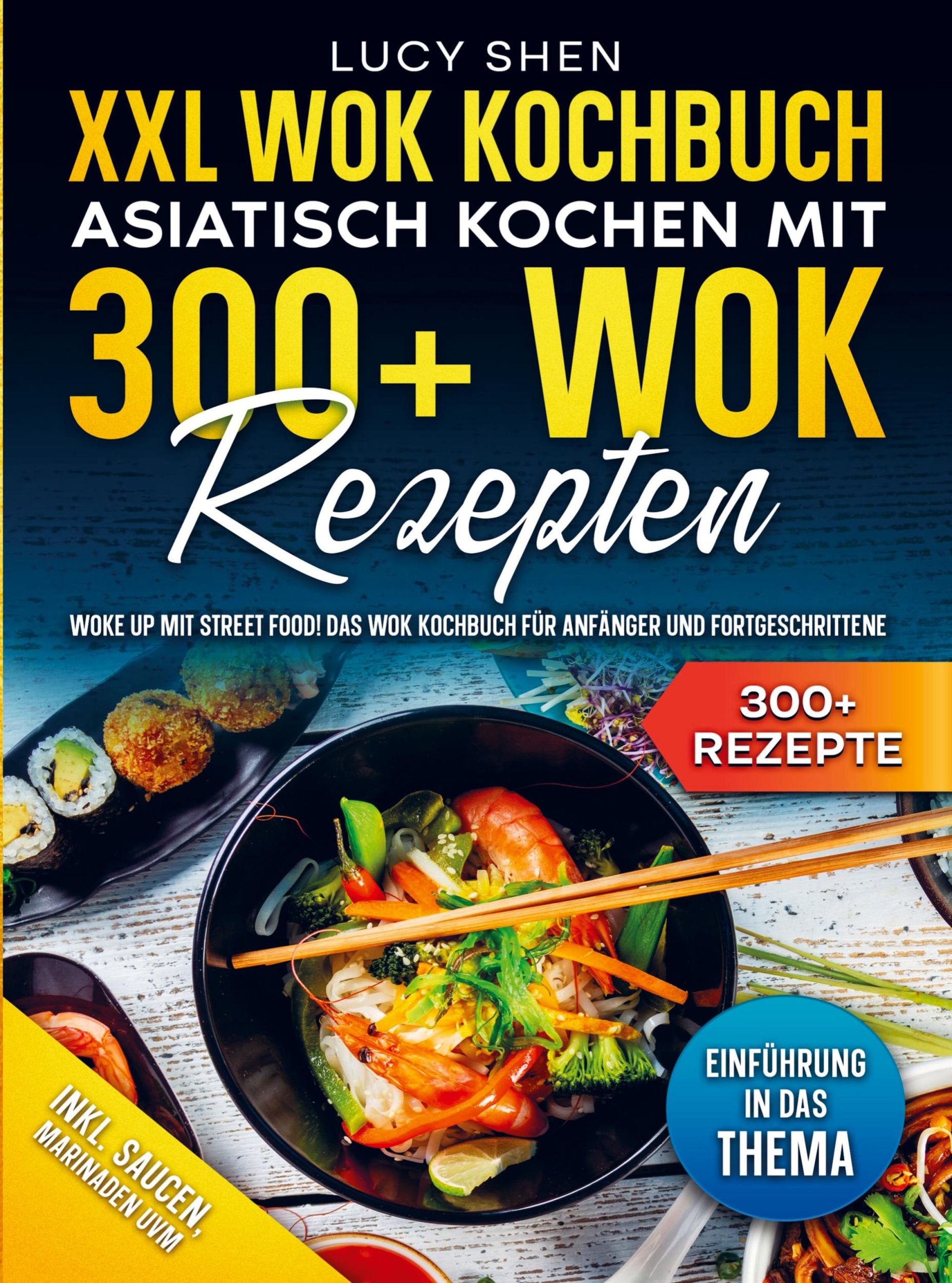 Cover: 9789403727967 | XXL Wok Kochbuch ¿ Asiatisch kochen mit 300+ Wok Rezepten | Lucy Shen